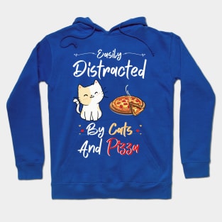 Easily Distracted By Cats And Pizza Funny Cats And Pizza Lover Hoodie